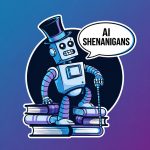 AI Shenanigans robot mascot with top hat standing on books beside a speech bubble logo
